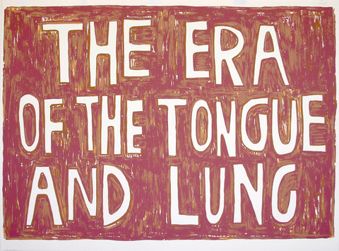 The Era of the Tongue and Lung